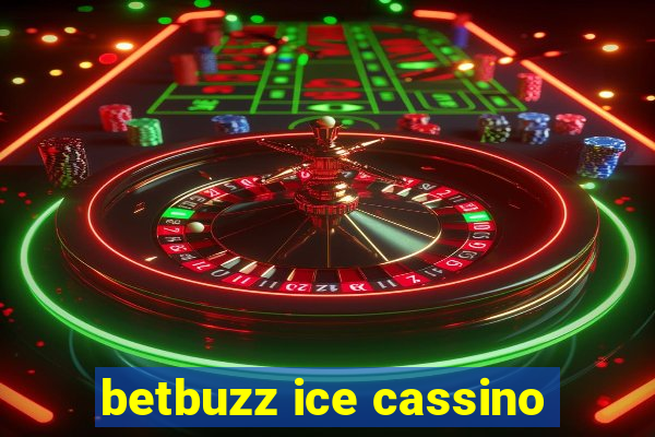 betbuzz ice cassino